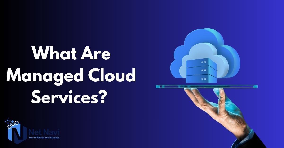 What Are Managed Cloud Services?